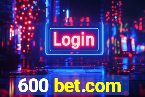 600 bet.com